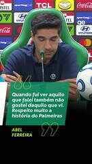 Abel admite ter errado nas palavras ao falar sobre o palmeirense desfrutar do momento